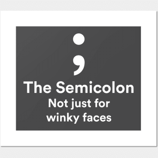 The Semicolon - not just for winky faces Posters and Art